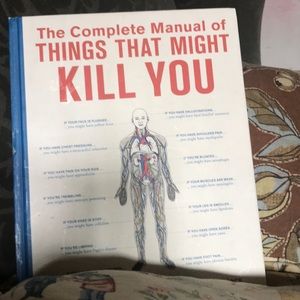 Complete manual of things that might KILL YOU